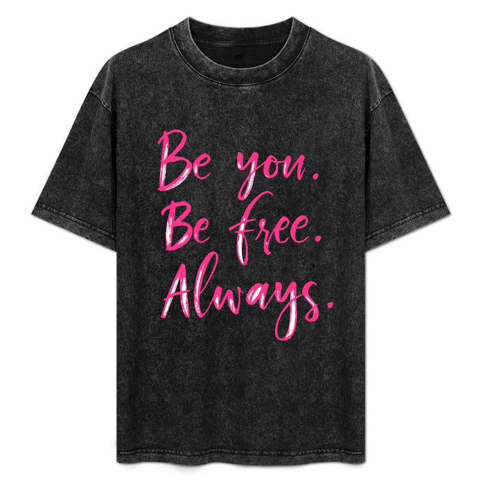 ETC Be You. Be Free. Always Vintage Wash Tee