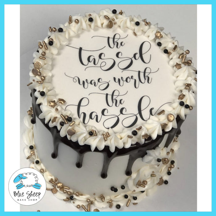 the tassel was worth the hassle graduation cake